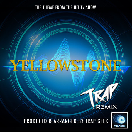 Yellowstone Main Theme (From "Yellowstone") (Trap Version)