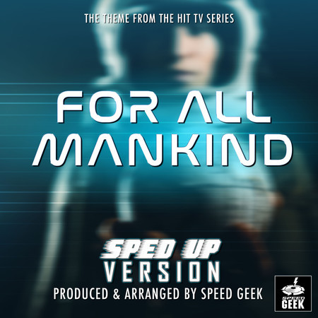 For All Mankind Main Theme (From "For All Mankind") (Sped-Up Version)
