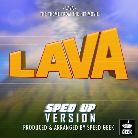 Lava (From "Lava") (Sped-Up Version)