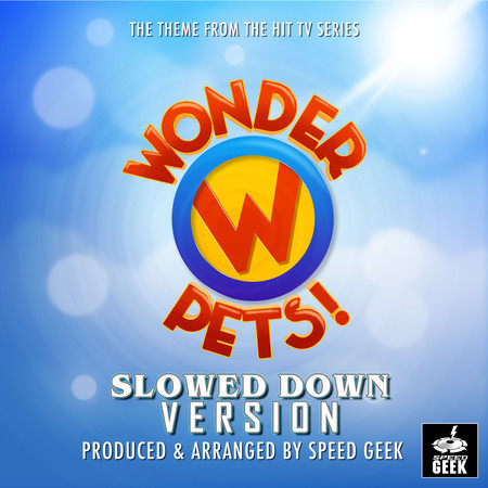 Wonder Pets! Main Theme (From "Wonder Pets") (Slowed Down Version)