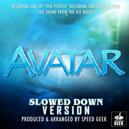 Becoming One of "The People" Becoming One With Neytiri (From "Avatar") (Slowed Down Version)
