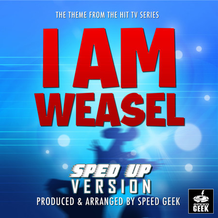 I Am Weasel Main Theme (From ''I Am Weasel'') (Sped-Up Version)