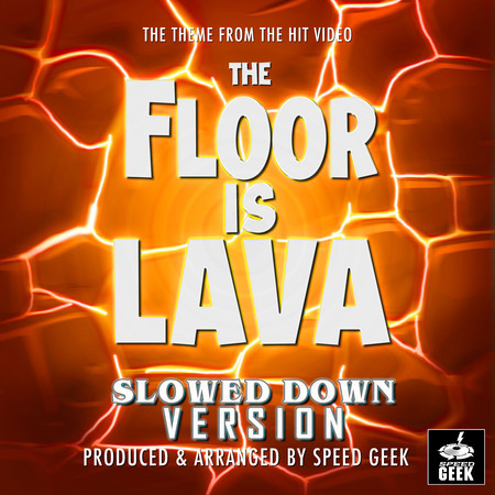 The Floor Is Lava Main Theme (From ''Floor is Lava'') (Slowed Down)