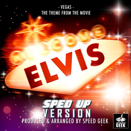 Vegas (From ''Elvis'') (Sped Up)