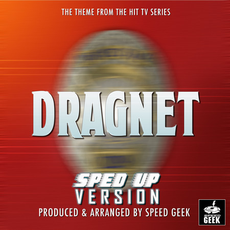 Dragnet Main Theme (From ''Dragnet'') (Sped Up)