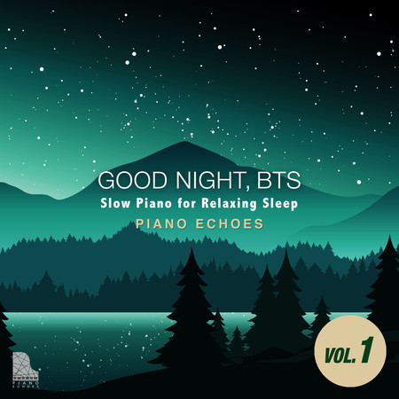 GOOD NIGHT, BTS Vol.1〜おやすみリラックス・ピアノ
