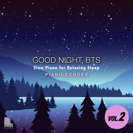 GOOD NIGHT, BTS Vol.2〜おやすみリラックス・ピアノ