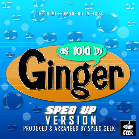 As Told By Ginger Main Theme (From "As Told By Ginger") (Sped-Up Version)
