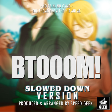 No Pain, No Game (From "Btooom!") (Slowed Down Version)