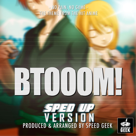 No Pain, No Game (From "Btooom!") (Sped-Up Version)