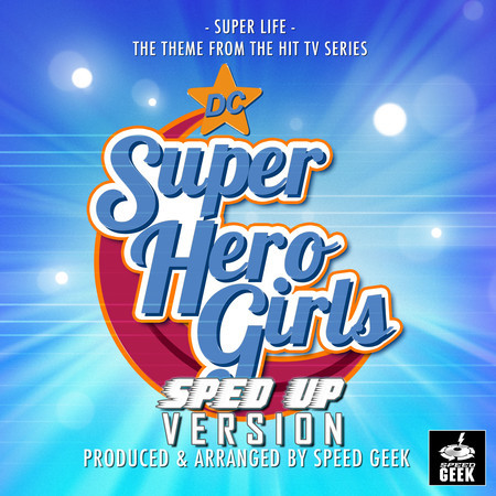 Super Life (From "DC Super Hero Girls") (Sped-Up Version)
