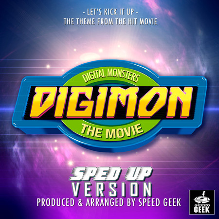 Let's Kick It Up (From "Digimon The Movie") (Sped-Up Version)