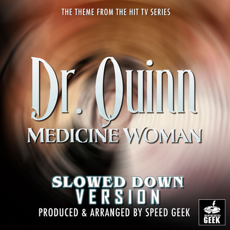 Dr Quinn Medicine Woman Main Theme (From "Dr Quinn Medicine Woman") (Slowed Down Version)