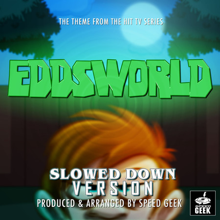 Eddsworld Main Theme (From "EddsWorld") (Slowed Down Version)
