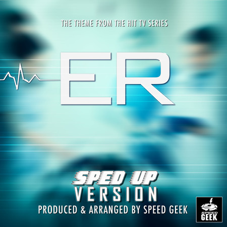 ER Main Theme (From "ER") (Sped-Up Version)