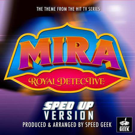 Mira, Royal Detective Main Theme (From "Mira, Royal Detective") (Sped-Up Version)