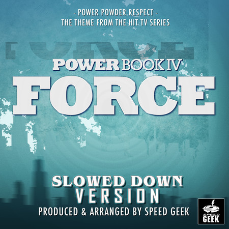 Power Powder Respect (From "Power Book IV Force") (Slowed Down Version)