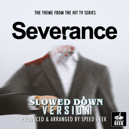 Severance Main Theme (From "Severance") (Slowed Down Version)