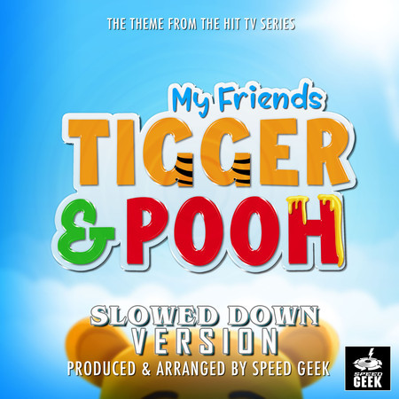 My Friends Tigger & Pooh Main Theme (From ''My Friends Tigger & Pooh'') (Slowed Down)