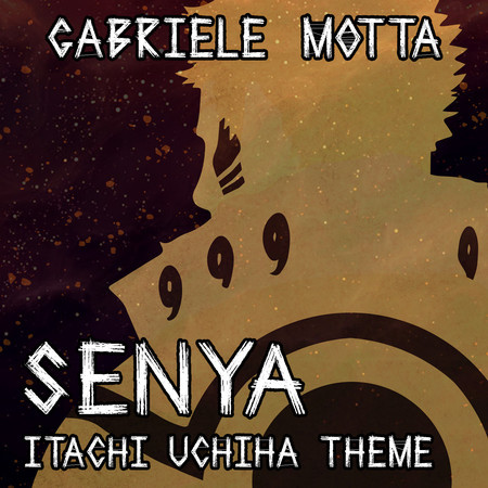 Senya (Itachi Uchiha Theme) (From "Naruto Shippuden")