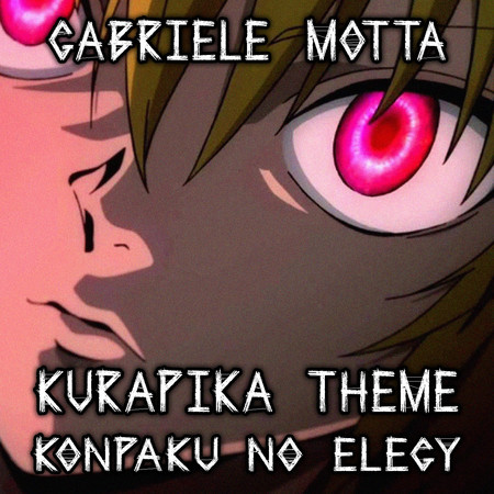 Konpaku No Elegy (Kurapica Theme) (From "Hunter x Hunter")