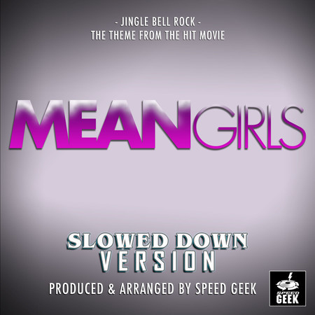 Jingle Bell Rock (From "Mean Girls") (Slowed Down Version)