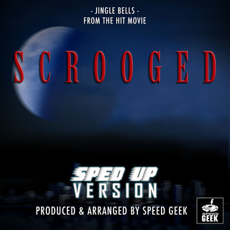 Jingle Bells (From"Scrooged") (Sped-Up Version)