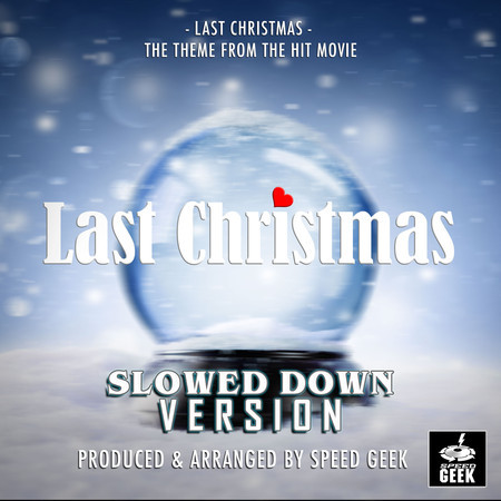Last Christmas (From "Last Christmas") (Slowed Down Version)
