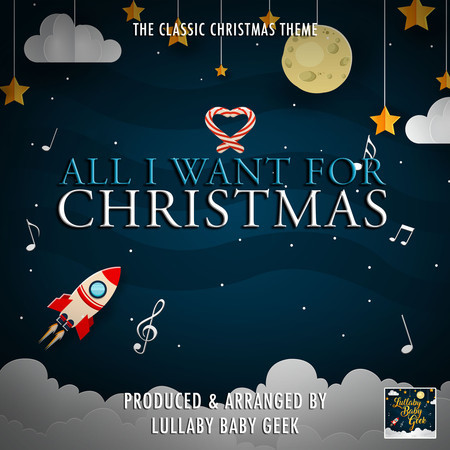 All I Want For Christmas Is You (Lullaby Version)