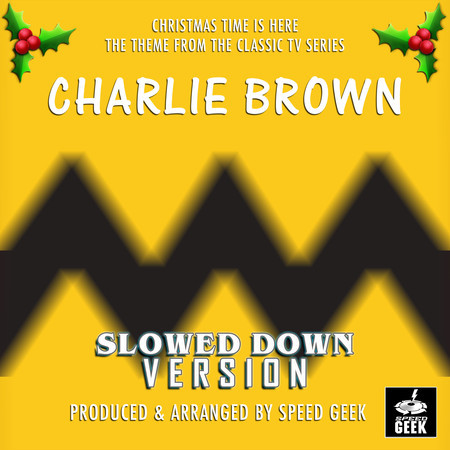 Christmas Time Is Here (From "Charlie Brown") (Slowed Down Version)