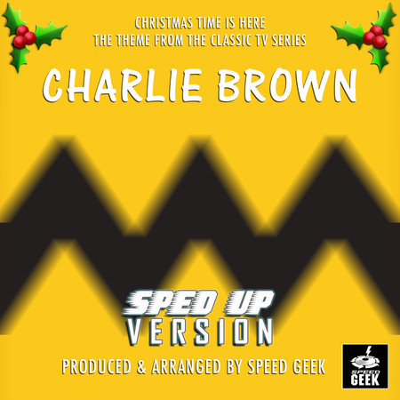 Christmas Time Is Here (From "Charlie Brown") (Sped-Up Version)