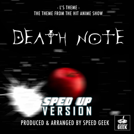 L's Theme (From "Death Note") (Sped-Up Version)