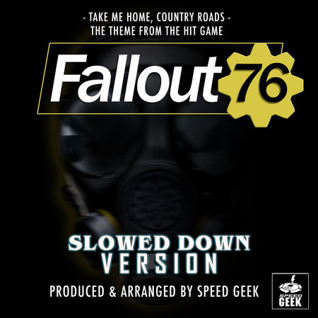 Take Me Home, Country Roads (From "Fallout 76") (Slowed Down Version)