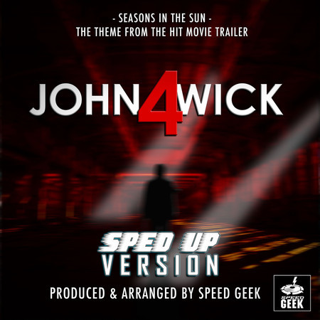 Seasons In The Sun (From "John Wick: Chapter 4 Trailer") (Sped-Up Version)