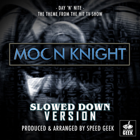 Day 'N' Nite (From "Moon Knight") (Slowed Down Version)