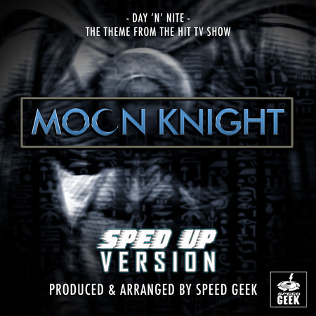 Day 'N' Nite (From "Moon Knight") (Sped-Up Version)