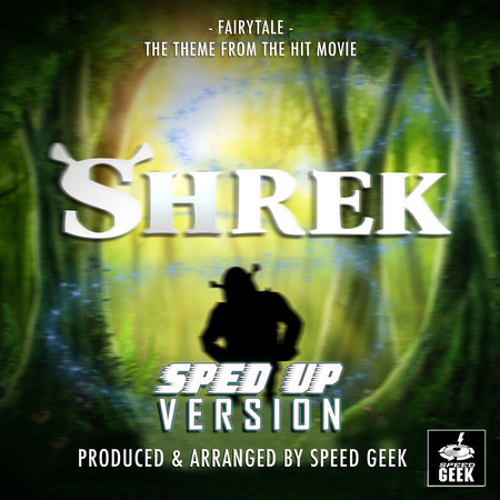 Fairytale (From "Shrek") (Sped-Up Version)