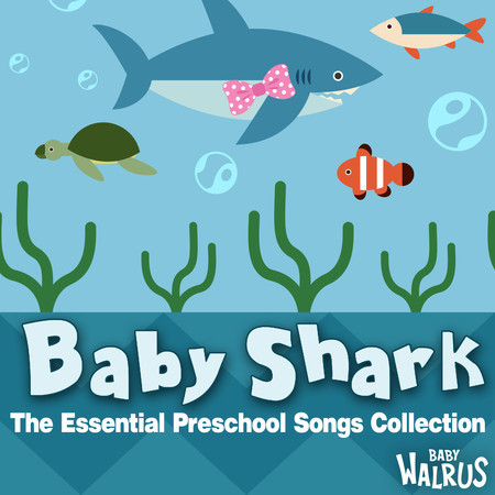 Baby Shark | The Essential Preschool Songs Collection