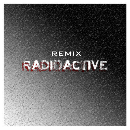 Radioactive (Remix)