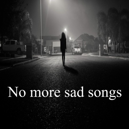 No more sad songs
