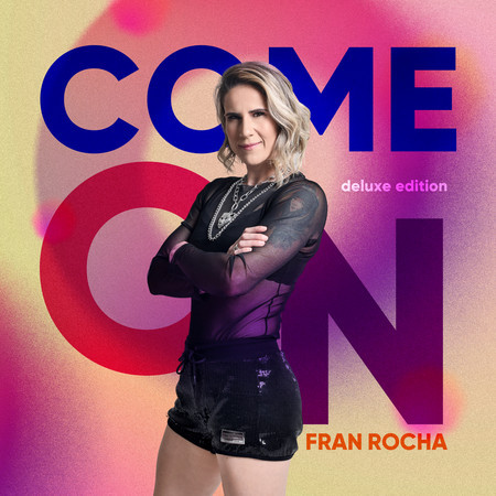Come On (Deluxe Edition)專輯 - Fran Rocha undefined - LINE MUSIC