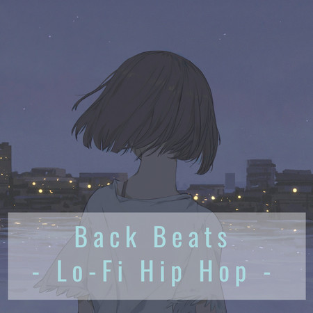 Back Beats- Lo-Fi Hip Hop -