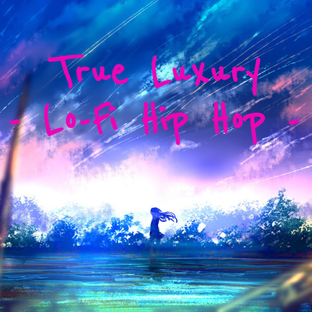 True Luxury - Lo-Fi Hip Hop -