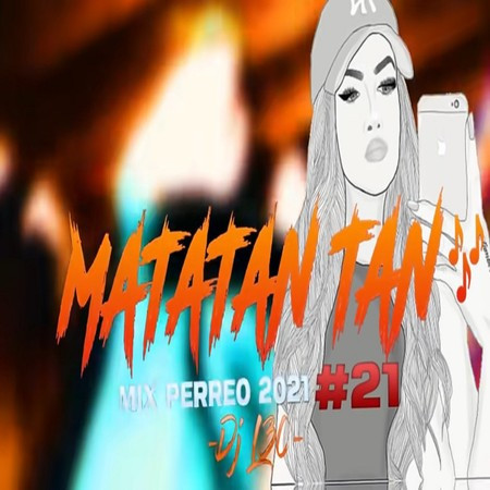 Mix PERREO 2021 #21 - MATANTAN TAN♫ Dj L30