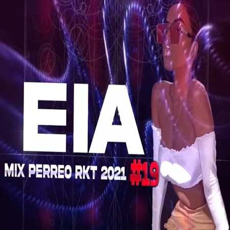 EIA♫ - Mix PERREO RKT 2021 #19 Dj L30