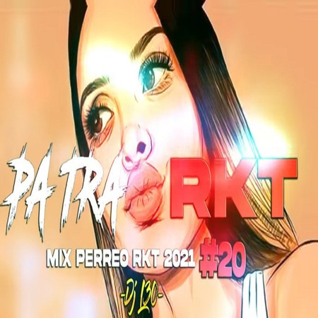PA TRA Mix PERREO RKT VOL20