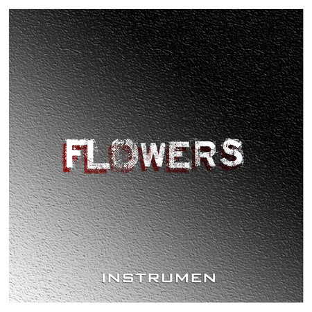 FLOWERS (Instrumental)