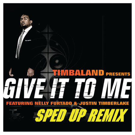 Give It To Me (Sped Up Remix)