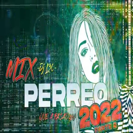 Mix PERREO 2022 #2 - YENDO NO, LLEGANDO♫ Dj l30