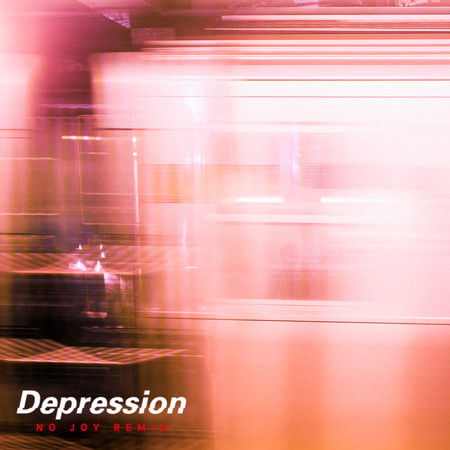 Depression (No Joy Remix)
